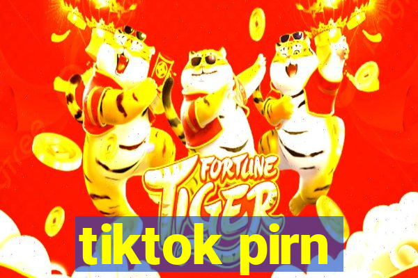 tiktok pirn